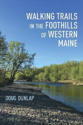 Walking Trails in the Foothills of Western Maine 1