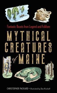 bokomslag Mythical Creatures of Maine