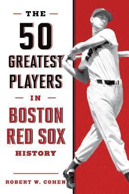 bokomslag The 50 Greatest Players in Boston Red Sox History