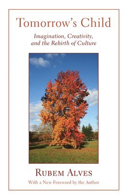 Rubem A Alves, Rubem A. Alves - Tomorrow's Child, Häftad