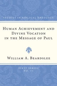 bokomslag Human Achievement and Divine Vocation in the Message of Paul
