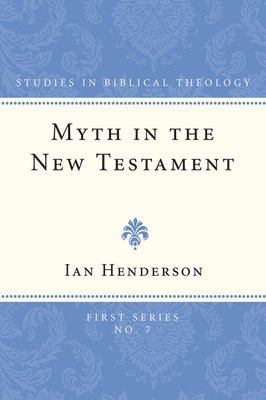 Ian Henderson - Myth in the New Testament, Häftad