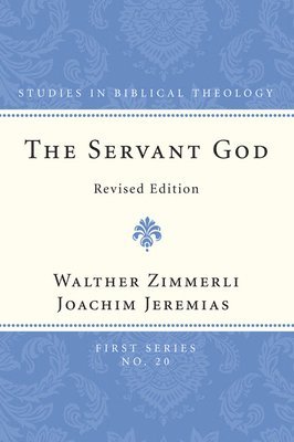 Walther Zimmerli, Joachim Jeremias - The Servant of God, Häftad