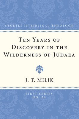 J. T. Milik, J T Milik - Ten Years of Discovery in the Wilderness of Judaea, Häftad