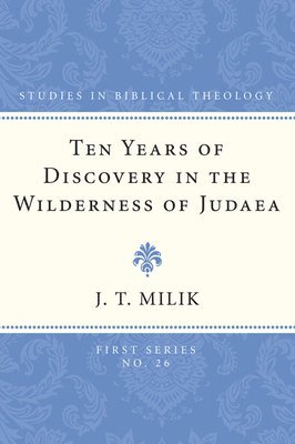 Ten Years of Discovery in the Wilderness of Judaea 1