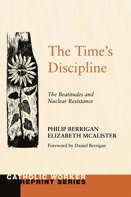 Philip Berrigan, Elizabeth McAlister, Elizabeth Mcalister - Time's Discipline, Häftad