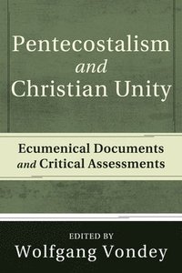 bokomslag Pentecostalism and Christian Unity
