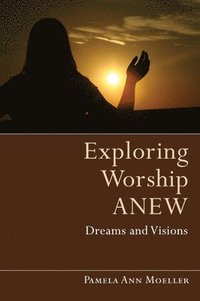 bokomslag Exploring Worship Anew