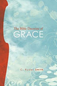 bokomslag The Bible Doctrine of Grace: And Related Doctrines