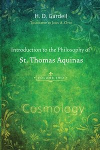 bokomslag Introduction to the Philosophy of St. Thomas Aquinas, Volume 2