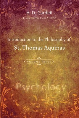 Introduction to the Philosophy of St. Thomas Aquinas, Volume 3 1