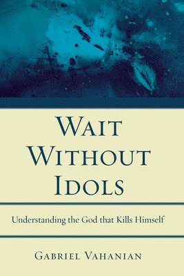 Wait Without Idols