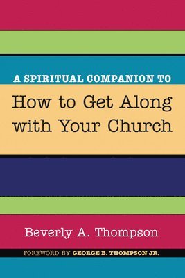 A Spiritual Companion to How to Get Along with Your Church 1