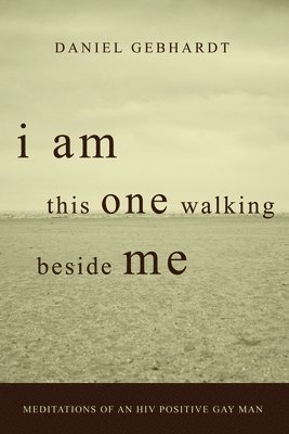 bokomslag I Am This One Walking Beside Me