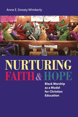 Anne E Streaty Wimberly, Anne E. Streaty Wimberly - Nurturing Faith and Hope, Häftad