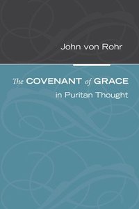 bokomslag Covenant of Grace in Puritan Thought
