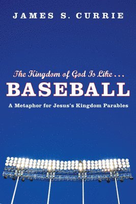 bokomslag Kingdom of God Is Like . . . Baseball