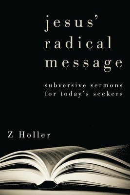 Z Holler, Z. Holler - Jesus' Radical Message, Häftad