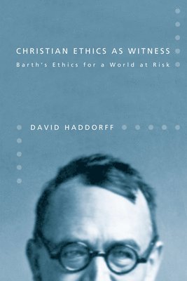 David Haddorff - Christian Ethics as Witness, Häftad