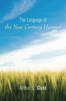 bokomslag The Language of the New Century Hymnal