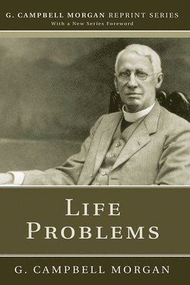 G Campbell Morgan - Life Problems, Häftad