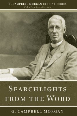 G Campbell Morgan - Searchlights from the Word, Häftad