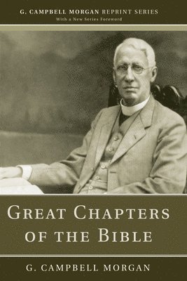 G Campbell Morgan - Great Chapters of the Bible, Häftad