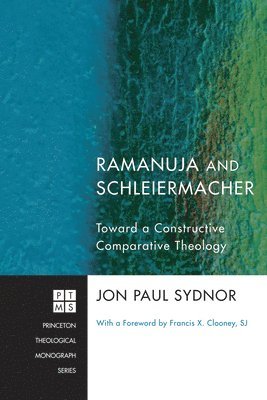 Jon Paul Sydnor - Ramanuja and Schleiermacher, Häftad