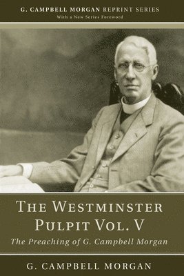 G Campbell Morgan - Westminster Pulpit vol. V, Häftad