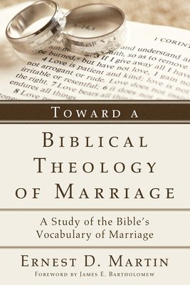 Toward a Biblical Theology of Marriage 1