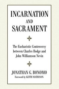 bokomslag Incarnation and Sacrament