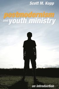 bokomslag Postmodernism and Youth Ministry