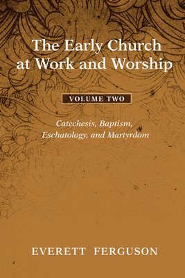 Everett Ferguson - Early Church at Work and Worship - Volume 2, Häftad