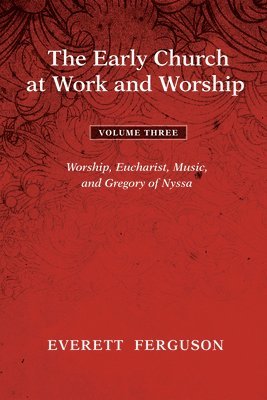 bokomslag Early Church at Work and Worship - Volume 3