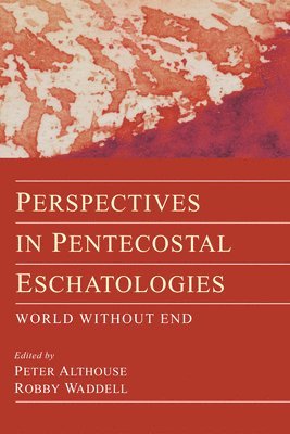 Perspectives in Pentecostal Eschatologies 1