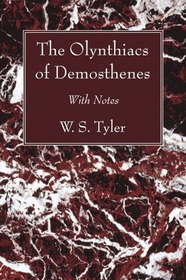 W S Tyler, W. S. Tyler - Olynthiacs of Demosthenes, Häftad