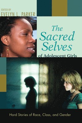 bokomslag The Sacred Selves of Adolescent Girls