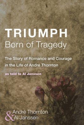 Triumph Born of Tragedy 1