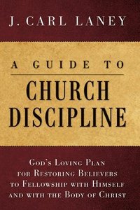 bokomslag A Guide to Church Discipline