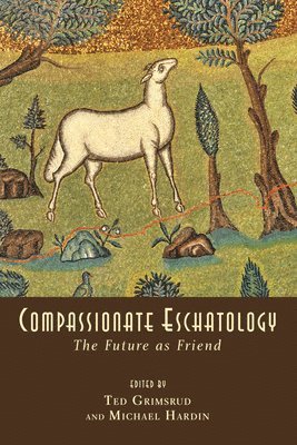 Ted Grimsrud, Michael Hardin - Compassionate Eschatology, Häftad