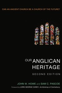 bokomslag Our Anglican Heritage, Second Edition