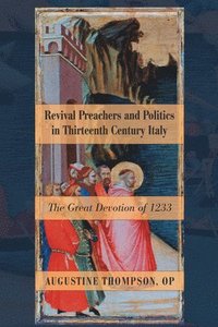 bokomslag Revival Preachers and Politics in Thirteenth Century Italy