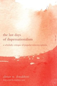 bokomslag The Last Days of Dispensationalism