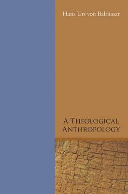Hans Urs Von Balthasar, Hans Urs Von Balthasar - A Theological Anthropology, Häftad