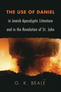 bokomslag Use of Daniel in Jewish Apocalyptic Literature and in the Revelation of St. John