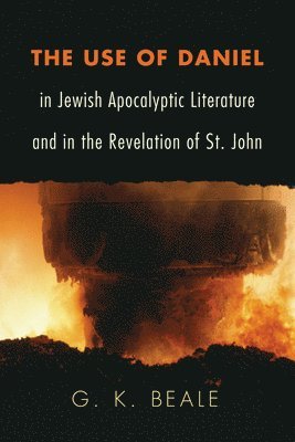 bokomslag Use of Daniel in Jewish Apocalyptic Literature and in the Revelation of St. John