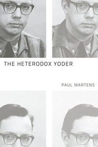 bokomslag The Heterodox Yoder