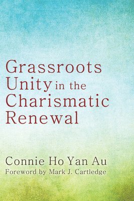 Grassroots Unity in the Charismatic Renewal 1