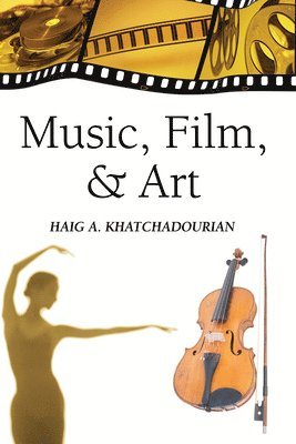 Haig A Khatchadourian, Haig A. Khatchadourian - Music, Film, and Art, Häftad