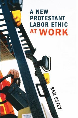 bokomslag New Protestant Labor Ethic at Work